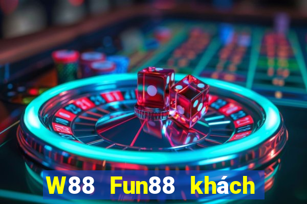 W88 Fun88 khách hàng đại phát hoàng kim Edition