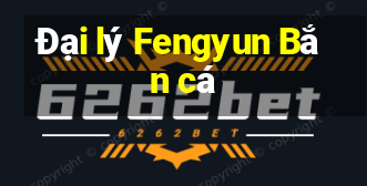 Đại lý Fengyun Bắn cá