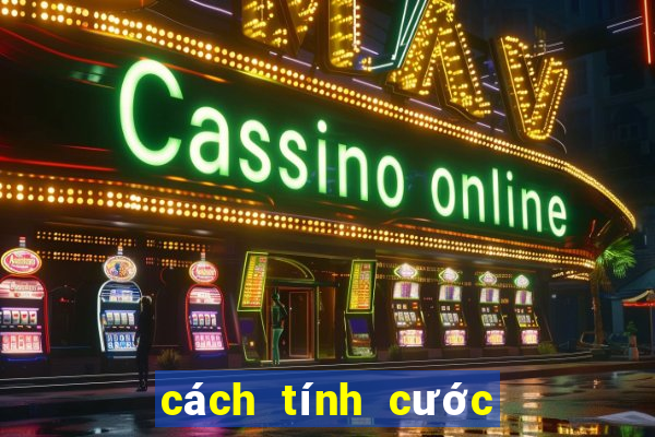 cách tính cước ù chắn