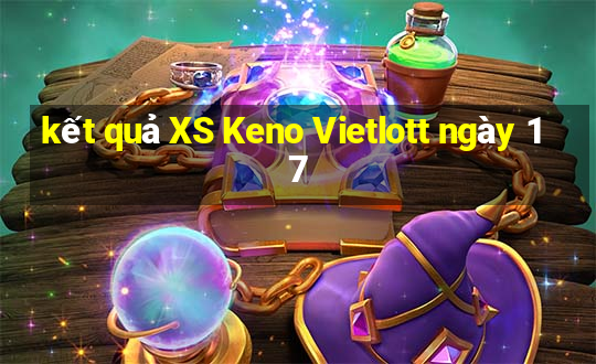 kết quả XS Keno Vietlott ngày 17