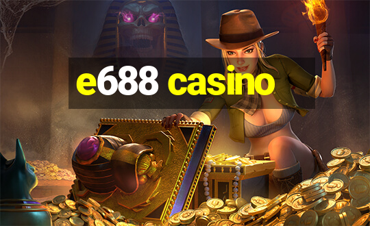 e688 casino