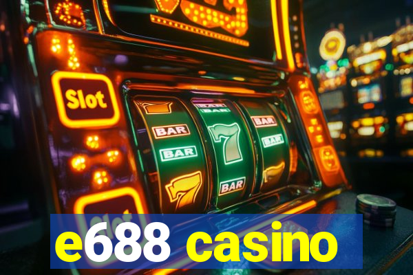 e688 casino