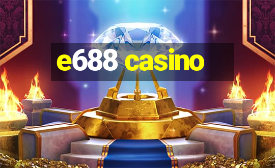 e688 casino