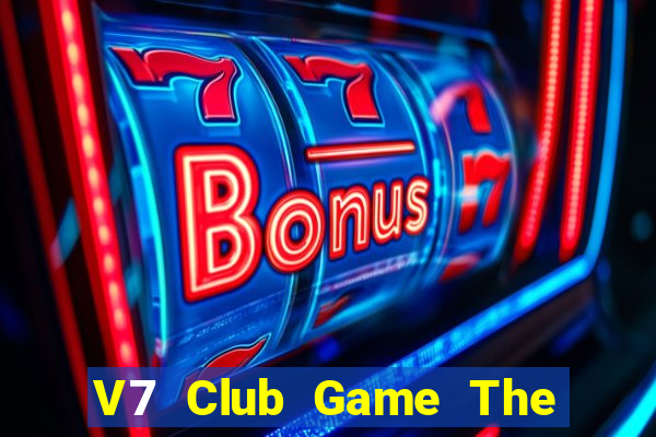 V7 Club Game The Bài Mobile 2021