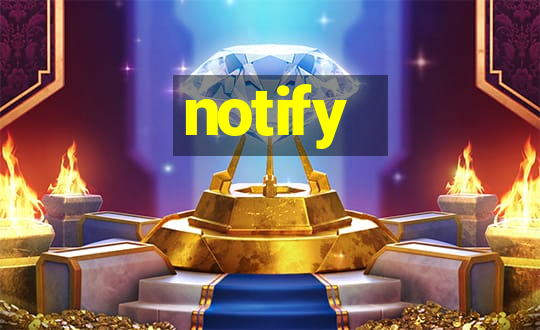 notify