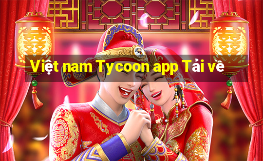 Việt nam Tycoon app Tải về