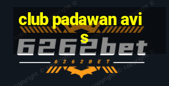 club padawan avis