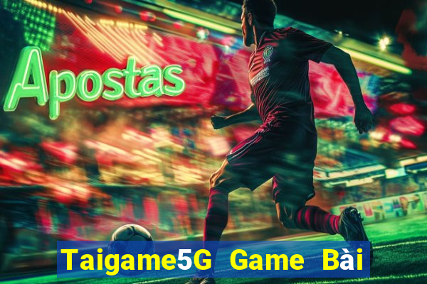 Taigame5G Game Bài Quốc Tế