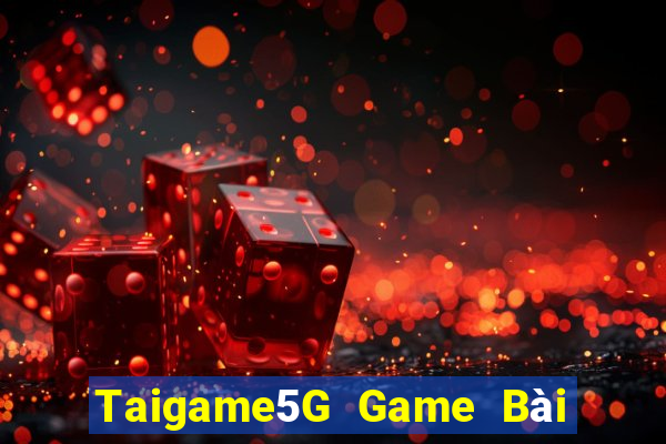 Taigame5G Game Bài Quốc Tế