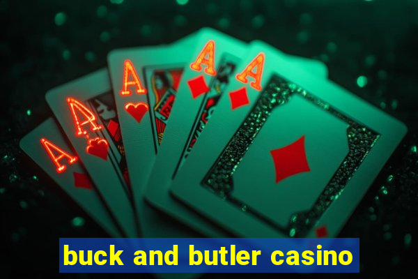 buck and butler casino