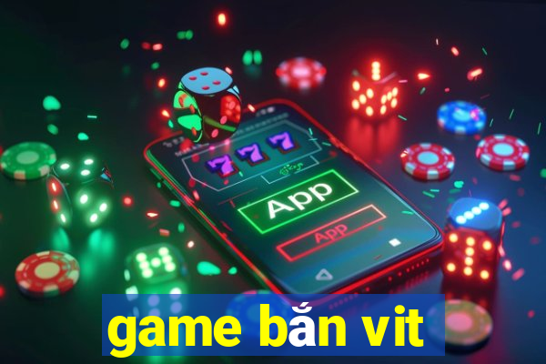 game bắn vit