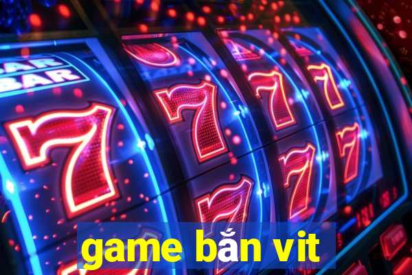 game bắn vit