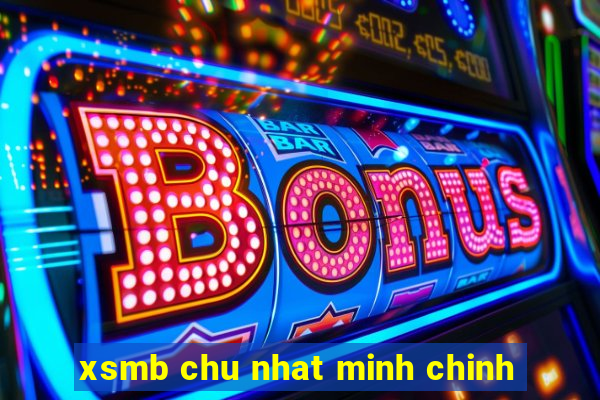 xsmb chu nhat minh chinh