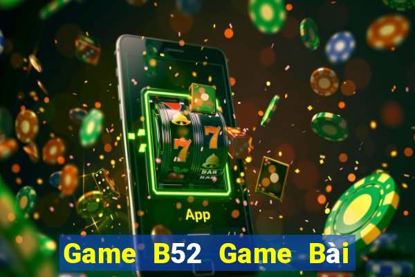 Game B52 Game Bài Mậu Binh