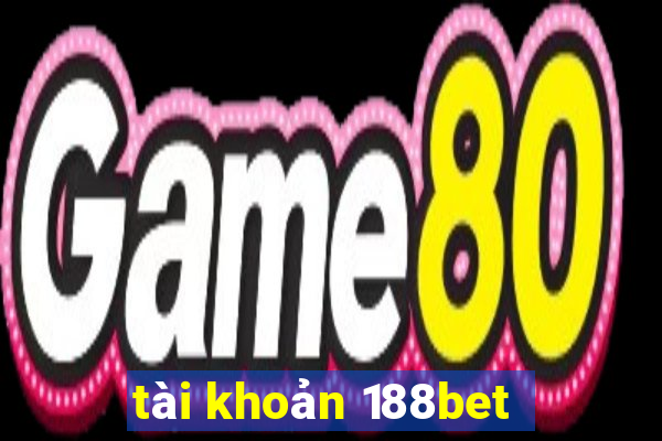 tài khoản 188bet