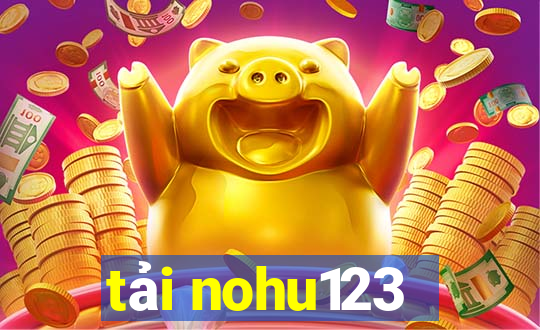 tải nohu123