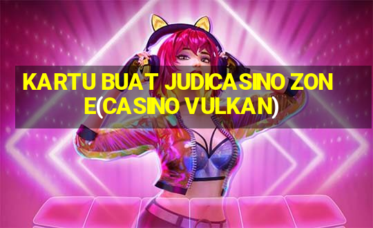 KARTU BUAT JUDICASINO ZONE(CASINO VULKAN)