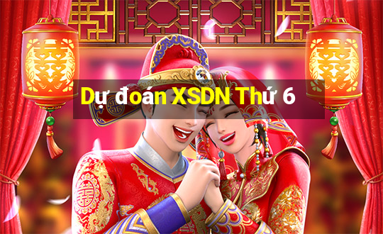 Dự đoán XSDN Thứ 6