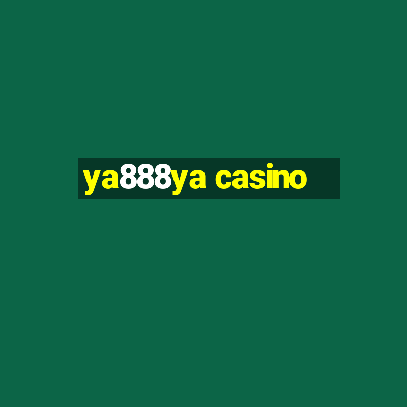 ya888ya casino