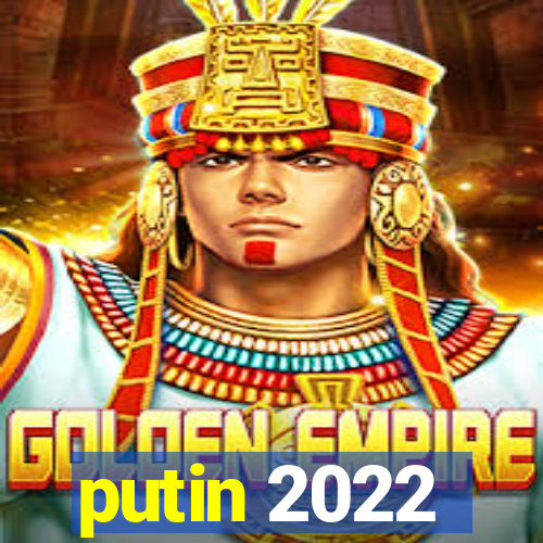 putin 2022