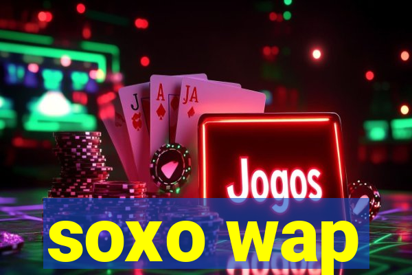 soxo wap