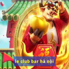 le club bar hà nội