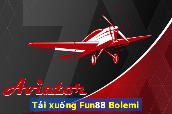 Tải xuống Fun88 Bolemi