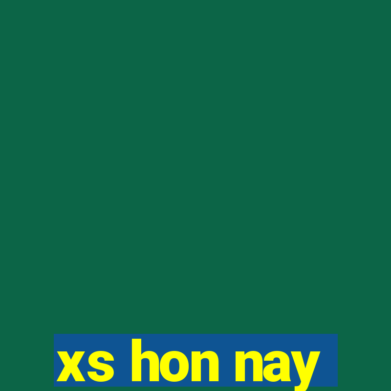 xs hon nay