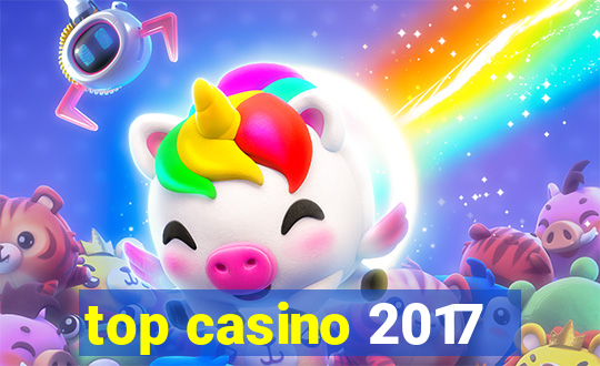 top casino 2017