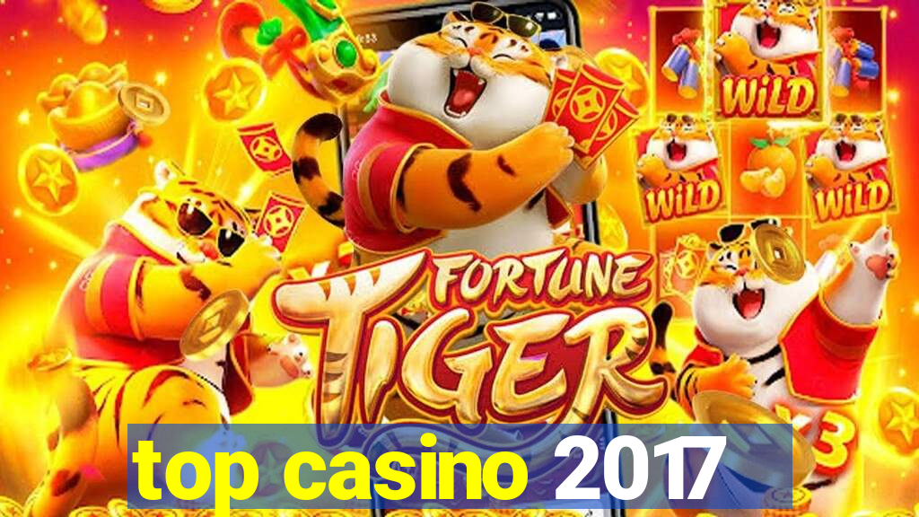 top casino 2017