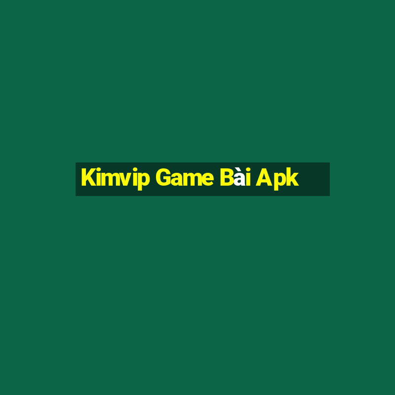 Kimvip Game Bài Apk