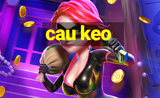 cau keo