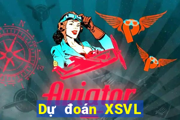 Dự đoán XSVL Thứ 6