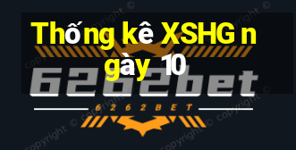 Thống kê XSHG ngày 10