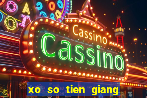 xo so tien giang 25 4