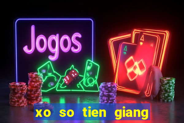 xo so tien giang 25 4