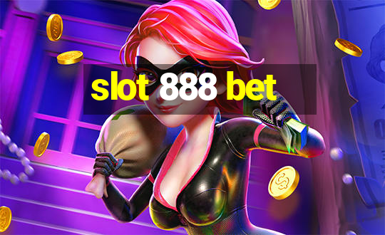 slot 888 bet