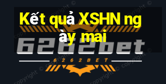 Kết quả XSHN ngày mai