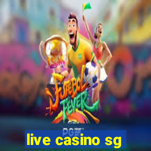 live casino sg