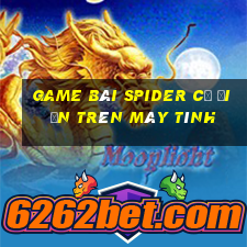 game bài spider cổ điển trên máy tính