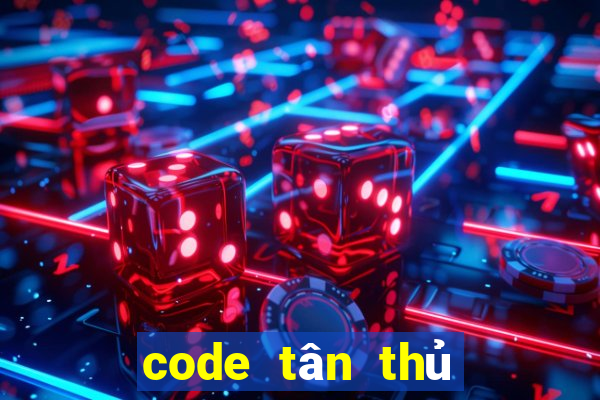 code tân thủ liên quân