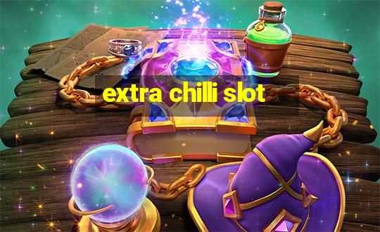 extra chilli slot