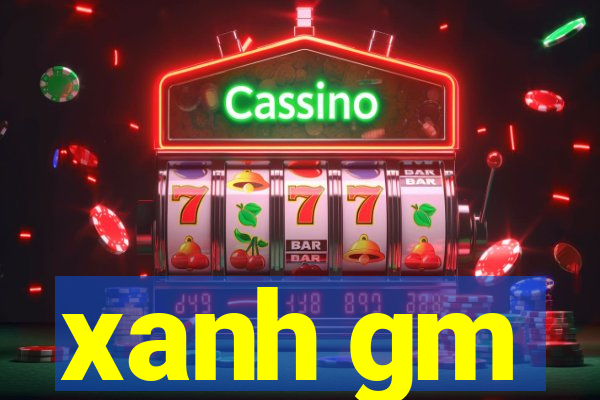 xanh gm