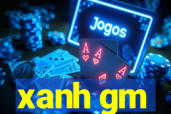 xanh gm