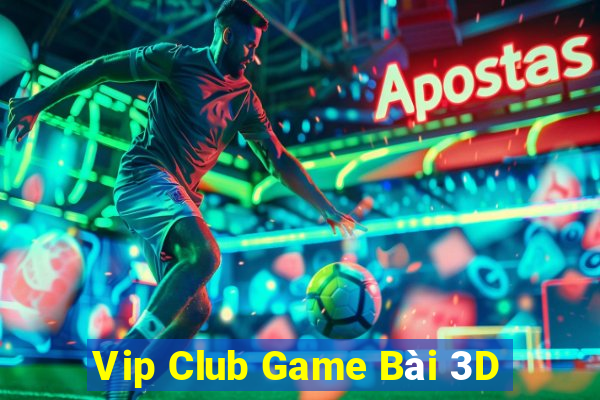 Vip Club Game Bài 3D