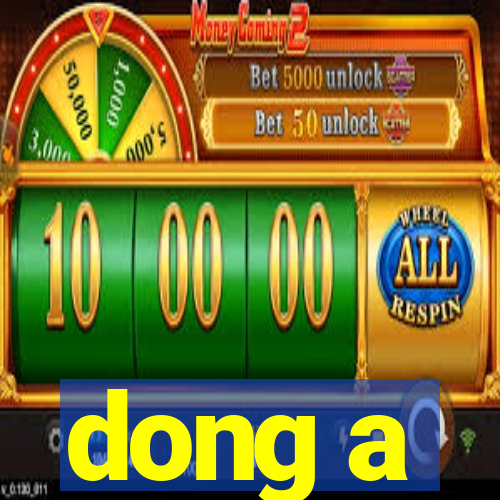 dong a