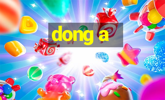 dong a