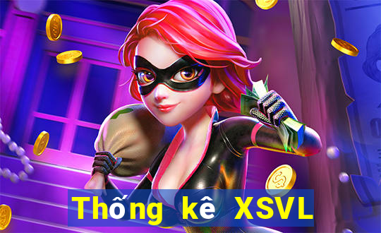 Thống kê XSVL ngày 5