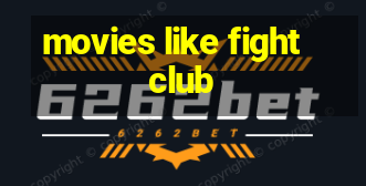 movies like fight club