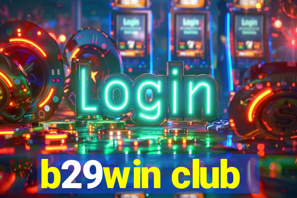 b29win club